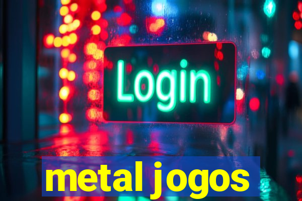 metal jogos