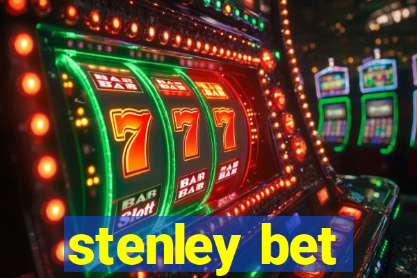 stenley bet