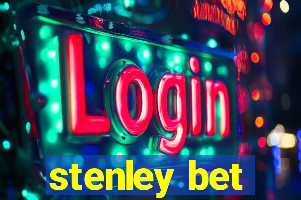 stenley bet