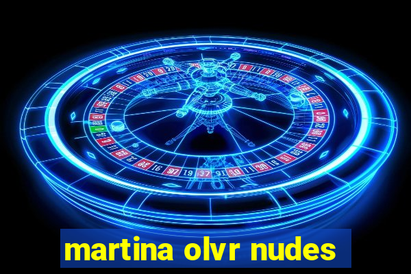 martina olvr nudes