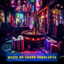 posto de saude imperatriz