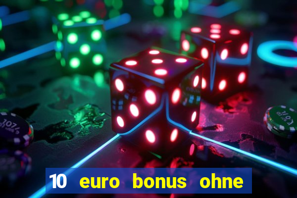 10 euro bonus ohne einzahlung casinos 2024