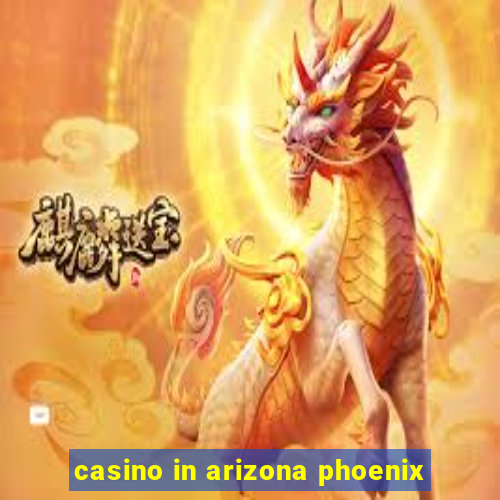 casino in arizona phoenix