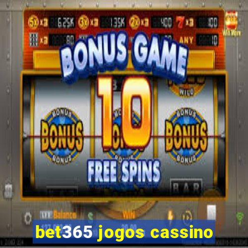 bet365 jogos cassino