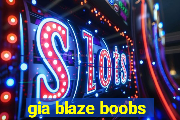 gia blaze boobs