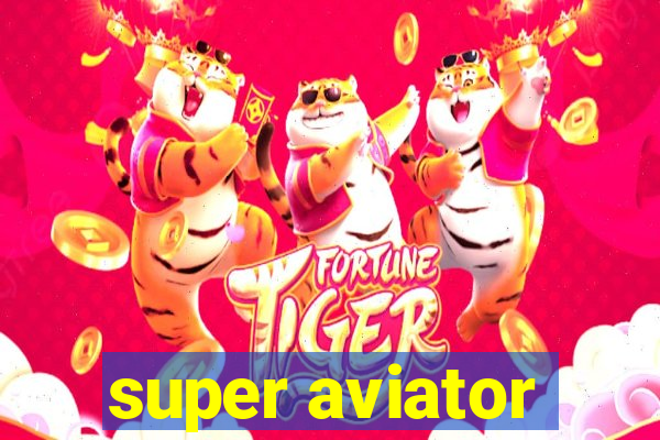 super aviator