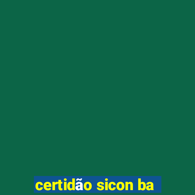 certidão sicon ba