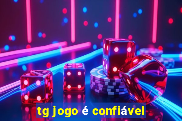 tg jogo é confiável