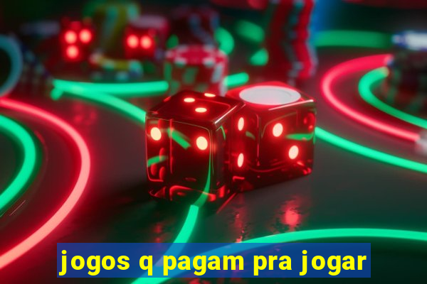 jogos q pagam pra jogar