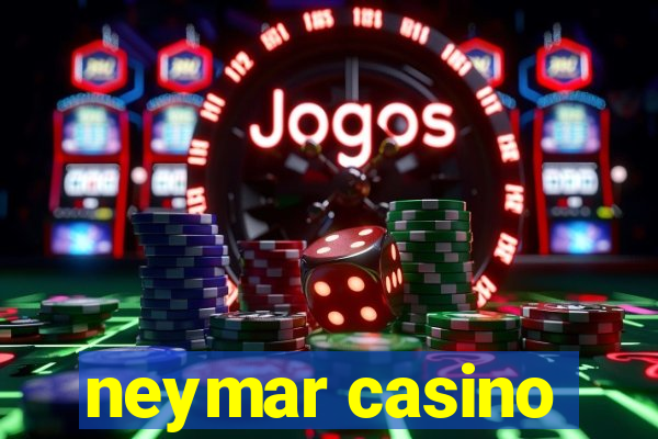 neymar casino