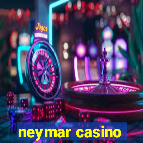 neymar casino