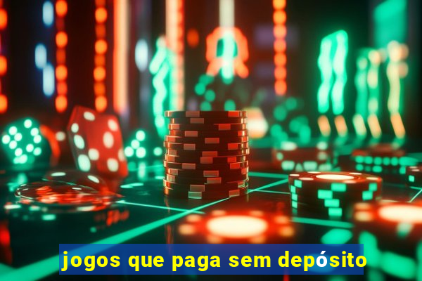 jogos que paga sem depósito