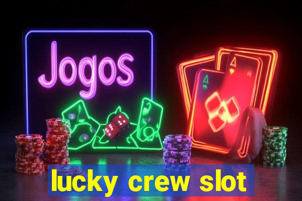 lucky crew slot