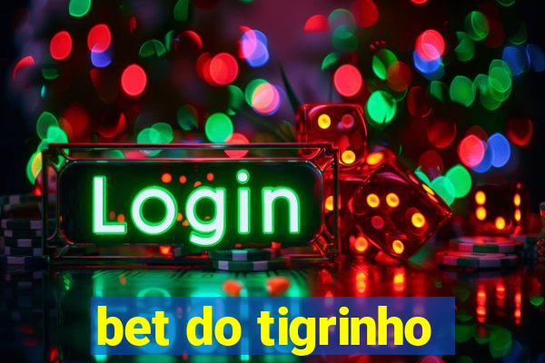 bet do tigrinho