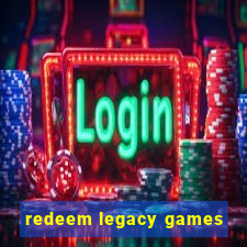 redeem legacy games