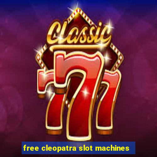 free cleopatra slot machines