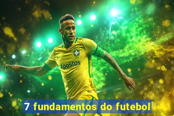 7 fundamentos do futebol