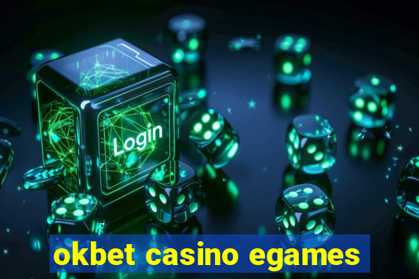 okbet casino egames