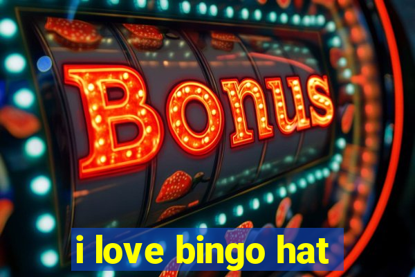 i love bingo hat