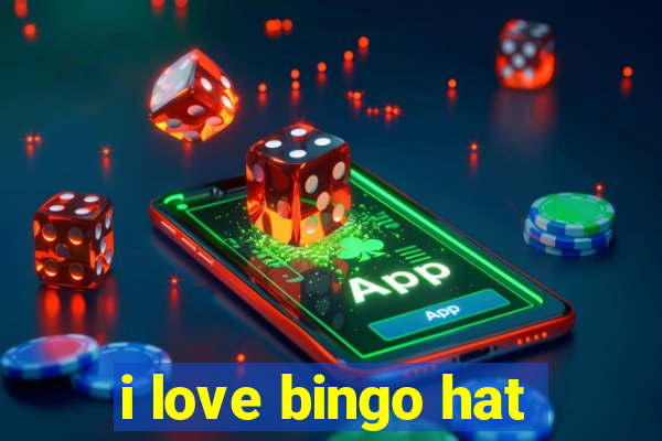 i love bingo hat