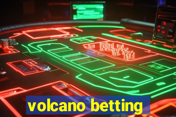 volcano betting