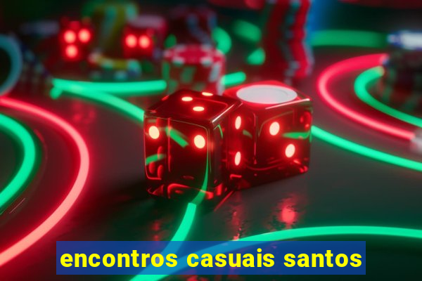 encontros casuais santos