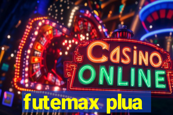 futemax plua