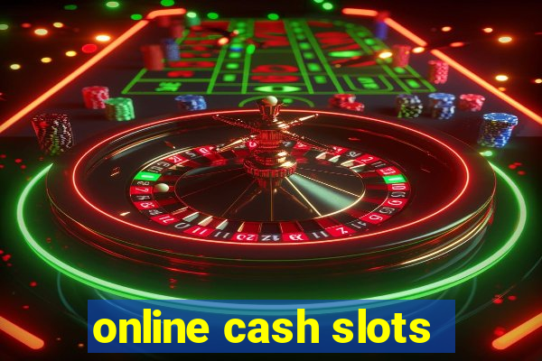 online cash slots