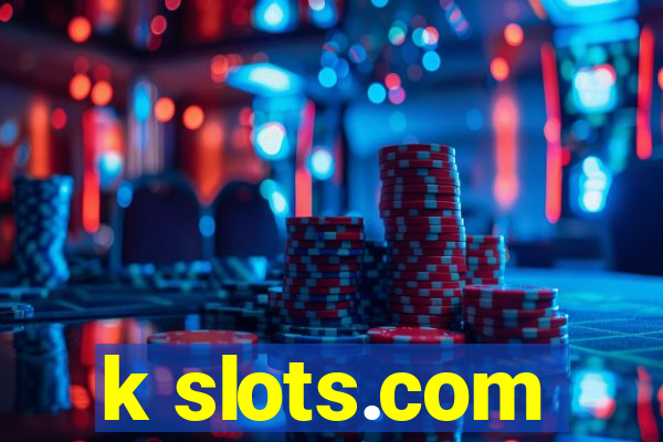 k slots.com