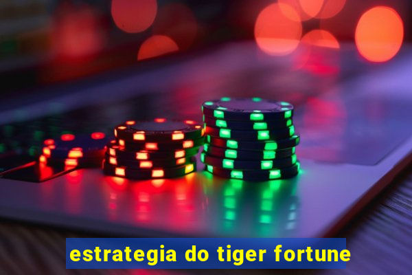 estrategia do tiger fortune