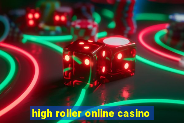 high roller online casino