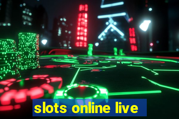 slots online live