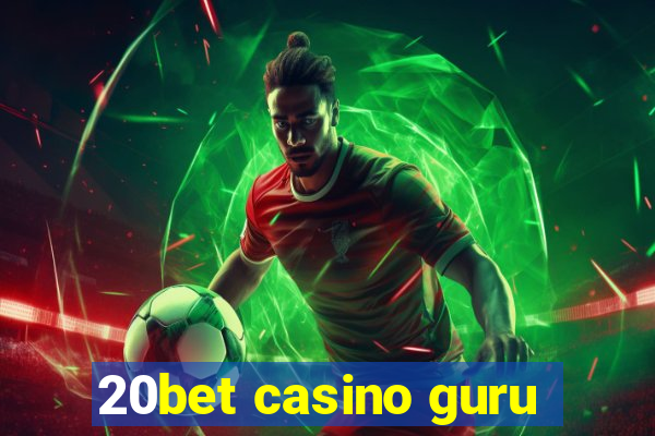 20bet casino guru