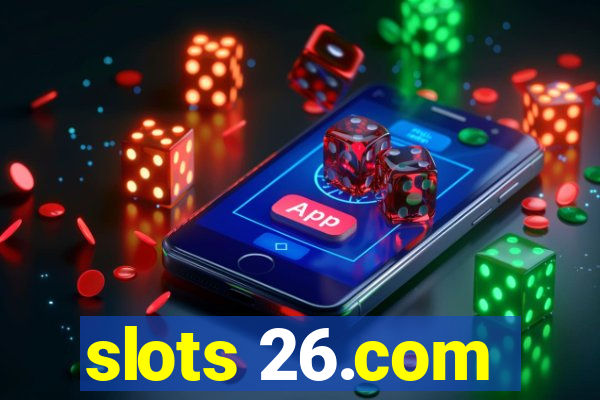 slots 26.com