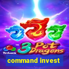 command invest