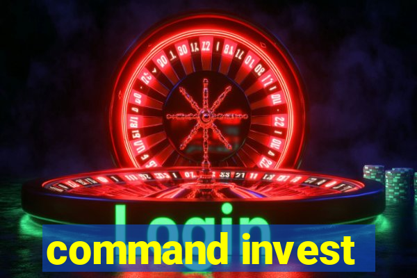 command invest