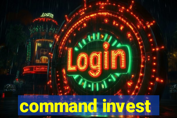 command invest