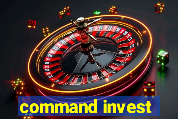 command invest