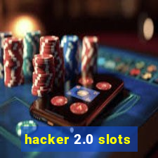 hacker 2.0 slots