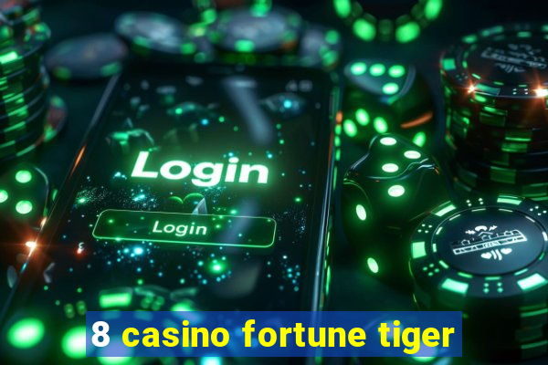 8 casino fortune tiger