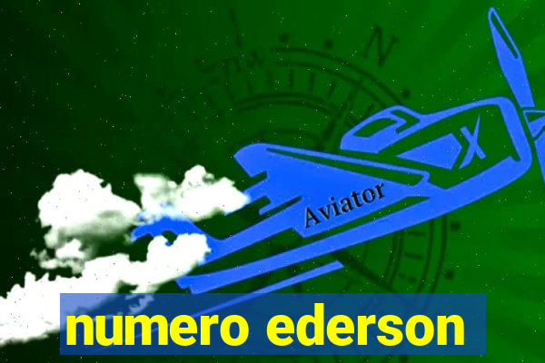 numero ederson