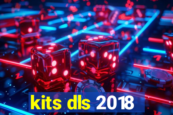 kits dls 2018