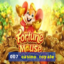 007 casino royale filme completo