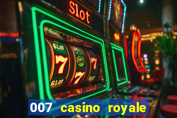 007 casino royale filme completo