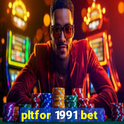 pltfor 1991 bet