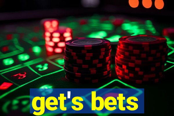 get's bets