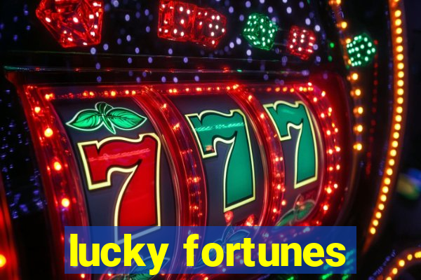 lucky fortunes