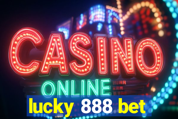 lucky 888 bet