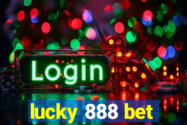 lucky 888 bet