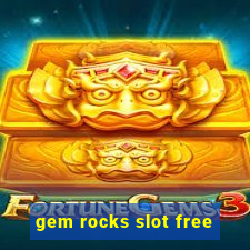 gem rocks slot free